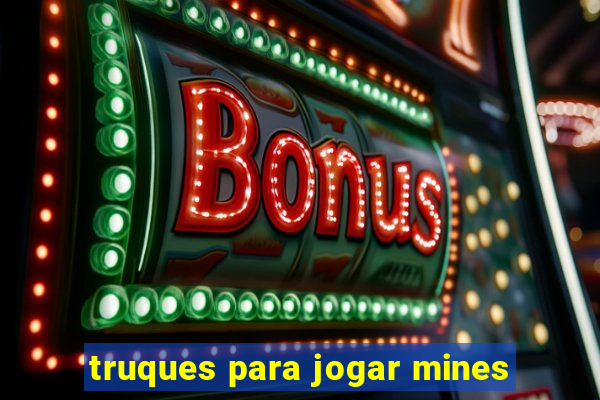 truques para jogar mines